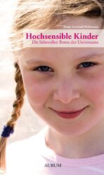 Hochsensible Kinder – Die liebevollen Boten des Universums