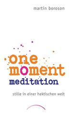 Martin Boroson: One Moment Meditation : Martin Boroson: One Moment Meditation :