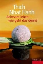 ISBN 9783899015744: Achtsam leben - wie geht das denn?