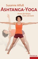 ISBN 9783899016222: Ashtanga-Yoga: Power für Körper, Geist und Seele