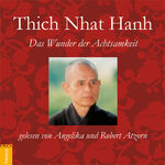 ISBN 9783899016796: Thich Nhat Hanh / Das Wunder der Achtsamkeit