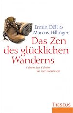 ISBN 9783899017946: Das Zen des glücklichen Wanderns: Schritt für Schritt zu sich kommen