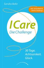 ISBN 9783899018448: ICare - 30 Tage. Achtsamkeit. Glück