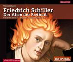 Friedrich Schiller. Der Atem der Freiheit – 1 CD