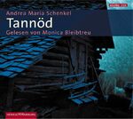 ISBN 9783899032703: Tannöd : ungekürzte Lesung. Andrea Maria Schenkel. Gelesen von Monica Bleibtreu