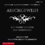 Arschgeweih – Das wahre Lexikon der Gegenwart: 1 CD