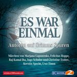 ISBN 9783899038538: Es war einmal - Autoren auf Grimms Spuren - Märchen von Marjana Gaponenko, Felicitas Hoppe, Raj Kamal Jha, Ingo Schulze und Christine Traber, Kerstin Specht, Uwe Timm: 2 CDs