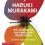 ISBN 9783899038958: Die Pilgerjahre des farblosen Herrn Tazaki - 7 CDs