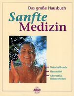 ISBN 9783899050400: Das groÃŸe Hausbuch Sanfte Medizin