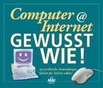 ISBN 9783899050660: Computer und Internet Gewusst wie! 150 praktische Anwendungen Schritt für Schritt erklärt