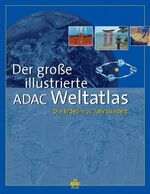 ISBN 9783899051391: Der große illustrierte ADAC Weltatlas. Die Erde im 21. Jahrhundert die Erde im 21. Jahrhundert