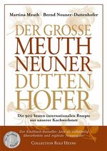 ISBN 9783899102307: Der grosse Meuth Neuner-Duttenhofer - Die 900 besten internationalen Rezepte aus unserer Kochwerkstatt