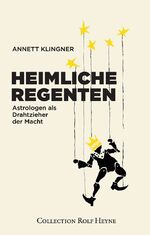 ISBN 9783899105568: Heimliche Regenten: Astrologen als Drahtzieher der Macht