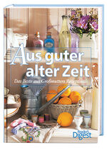 ISBN 9783899155686: Aus guter alter Zeit - Das Beste aus Großmutters Rezeptbuch