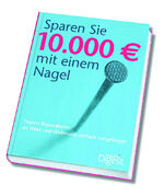 ISBN 9783899156751: Sparen Sie 10.000 € mit einem Nagel. Teuren Reparaturen an Haus und Wohnung einfach vorgebeugt. Aus dem Englischen von Tom Kraft. Illustrationen: Thomas Holzner. Redaktion: Suzanne Koranyi-Esser und Suzanne Randau.