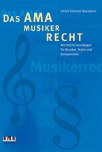 ISBN 9783899220117: Das AMA-Musikerrecht – Rechtliche Grundlagen für Musiker, Texter und Komponisten