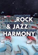 ISBN 9783899222395: Harmonielehre der Rock & Jazz Musik : Rock & Jazz Harmony - Die Klangwelt der Rock - und Jazz Musik verstehen - Die umfassende Musiktheorie für Einsteiger und angehende Profis