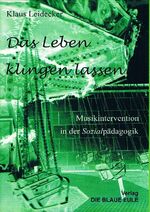 ISBN 9783899240818: Das Leben klingen lassen - Musikintervention in der Sozialpädagogik