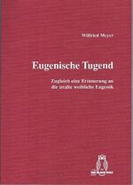 ISBN 9783899244090: Eugenische Tugend - Zugleich eine Erinnerung an die uralte weibliche Eugenik