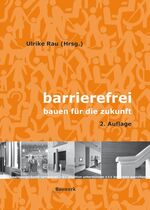 ISBN 9783899322903: Barrierefrei - Bauen für die Zukunft: Neue Norm DIN 18040-1/-2 bereits eingearbeitet. Rau, Ulrike; Feddersen, Eckhard; Lüdtke, Insa; Reinold, Ursula and Wulf, Harms