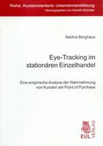 ISBN 9783899363661: Eye-Tracking im stationären Einzelhandel: Eine empirische Analyse der Wahrnehmung von Kunden am Point of Purchase (Kundenorientierte Unternehmensführung)