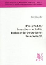 ISBN 9783899364118: Robustheit der Investitionsneutralität bedeutender theoretischer Steuersysteme