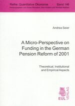 ISBN 9783899364194: A Micro-Perspective on Funding in the German Pension Reform of 2001 - Theoretical, Institutional and Empirical Aspects