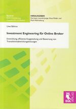 ISBN 9783899367768: Investment Engineering für Online Broker - Entwicklung, effiziente Ausgestaltung und Bewertung von Transaktionsabwicklungsleistungen