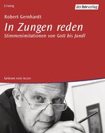 ISBN 9783899402674: Robert Gernhardt liest in Zungen reden