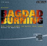 ISBN 9783899409284: Bagdad Burning. Eine Irakerin erzählt vom Zerfall ihres Landes (2 CDs)