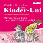 ISBN 9783899409499: Kinder-Uni, Warum raufen Jungs und sind Mädchen zickig?