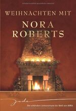 ISBN 9783899416633: Weihnachten mit Nora Roberts - Nie mehr allein; Zauber einer Winternacht; Wünsche werden wahr; Das schönste Geschenk