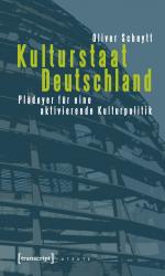 ISBN 9783899424003: Kulturstaat Deutschland – Plädoyer für eine aktivierende Kulturpolitik