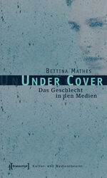 Under Cover – Das Geschlecht in den Medien