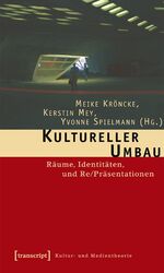 ISBN 9783899425567: Kultureller Umbau - Räume, Identitäten und Re/Präsentationen