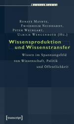 ISBN 9783899428346: Wissensproduktion und Wissenstransfer - Wissen im Spannungsfeld von Wissenschaft, Politik und Öffentlichkeit