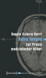 ISBN 9783899428872: Doing Images – Zur Praxis medizinischer Bilder