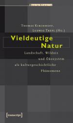 ISBN 9783899429442: Vieldeutige Natur - Landschaft, Wildnis und Ökosystem als kulturgeschichtliche Phänomene