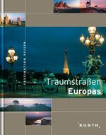 ISBN 9783899443158: Traumstraßen Europas - Deluxe Edition von - von Kunth [Gebundene Ausgabe] Deluxe-Edition: hochwertige Ausstattung, Traumrouten mit ausführlichem Reiseführer und Atlas Traumstrassen Europas Nordkaprout