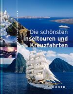 Die schönsten Inseltouren und Kreuzfahrten