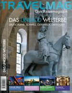 TRAVELMAG Das Unesco Welterbe, D, CH, A, Oberitalien - Das Reisemagazin