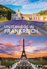 ISBN 9783899446852: Unterwegs in Frankreich - Das große Reisebuch