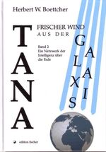 ISBN 9783899503449: Tana - frischer Wind aus der Galaxis - Band 2: Ein Netzwerk der Intelligenz über die Erde