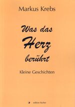 ISBN 9783899503791: Was das Herz berührt: Kleine Geschichten