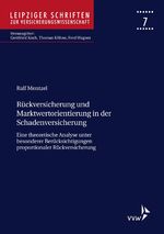 Rückversicherung und Marktwertorientierung in der Schadenversicherung - Eine theoretische Analyse unter besonderer Berücksichtigung proportionaler Rückversicherung