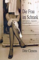 ISBN 9783899541151: Die Frau im Schrank - Und andere Auszieh-Geschichten