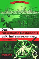 ISBN 9783899541465: Das rätselhafte Geständnis – Ein Krimi aus dem Mittelalter