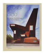 ISBN 9783899553130: Closer to God: Religious Architecture and Sacred Spaces. Ed. by Robert Klanten und Lukas Feireiss. Translated by Michael Robinson