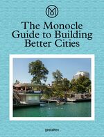 ISBN 9783899555035: The Monocle Guide to Building Better Cit