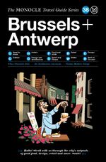 ISBN 9783899559736: The Monocle Travel Guide to Brussels + Antwerp - The Monocle Travel Guide Series